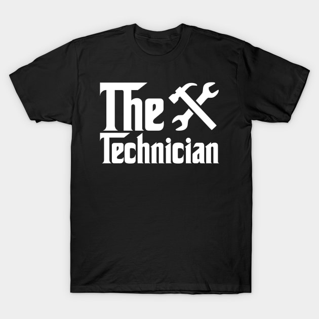 The technician job gifts for father . Perfect present for mother dad friend him or her T-Shirt by SerenityByAlex